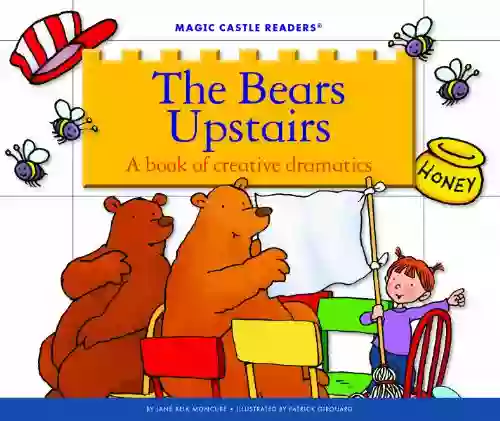 The Bears Upstairs: A Of Creative Dramatics (Magic Castle Readers)