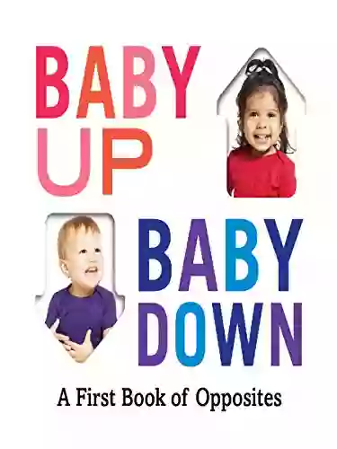 Baby Up Baby Down: A First Of Opposites