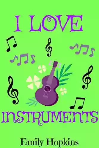 I Love Instruments (Children S Rhyming Bedtime Story / Picture / Beginner Reader)