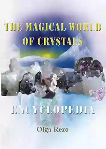 The Magical World Of Crystals