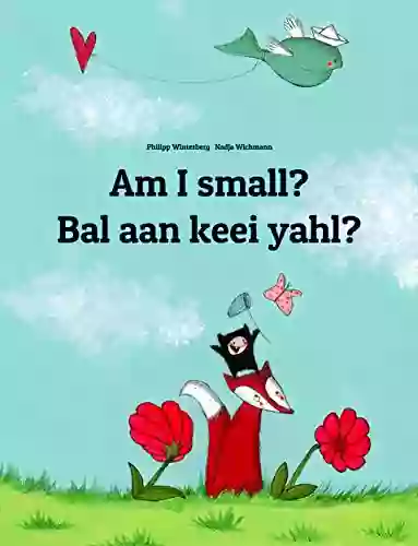 Am I Small? Bal Aan Keei Yahl?: Children S Picture English Sandic (Dual Language/Bilingual Edition) (World Children S Book)