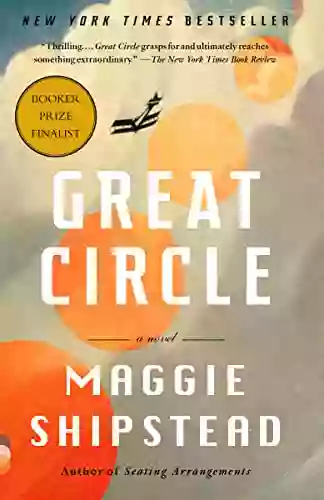 Great Circle: A Novel Maggie Shipstead