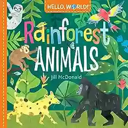 Hello World Rainforest Animals Jill McDonald