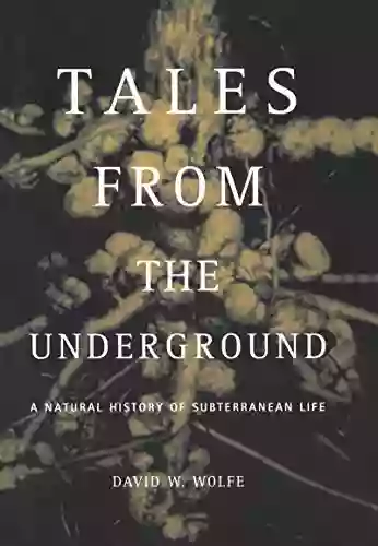 Tales From The Underground: A Natural History Of Subterranean Life