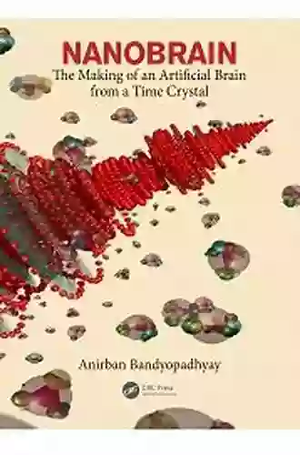 Nanobrain: The Making Of An Artificial Brain From A Time Crystal