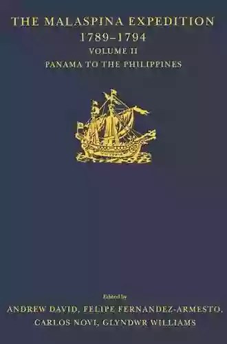 The Malaspina Expedition 1789 1794 / / Volume II / Panama To The Philippines: Journal Of The Voyage By Alesandro Malaspina (Hakluyt Society Third Series)