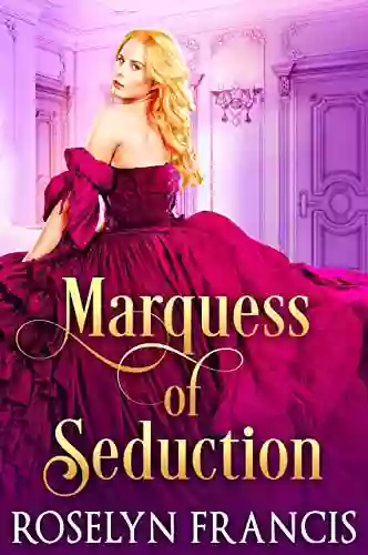 Marquess Of Seduction: Historical Regency Romance