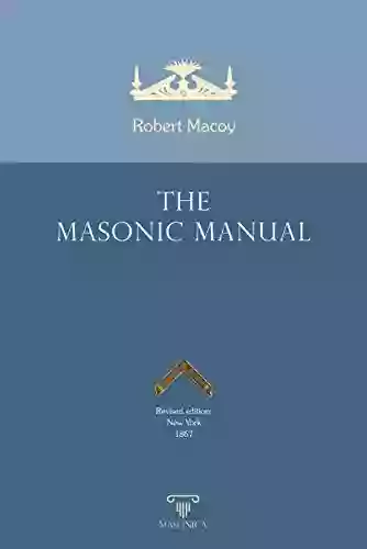 The Masonic Manual: Revised Edition