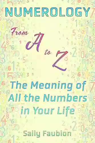 Numerology From A To Z: The Meaning Of All The Numbers In Your Life