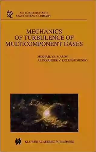 Mechanics Of Turbulence Of Multicomponent Gases (Astrophysics And Space Science Library 269)