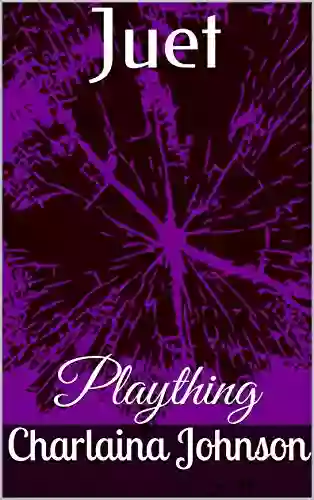 Juet: Plaything Charlaina Johnson