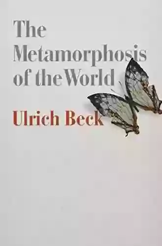 The Metamorphosis Of The World: How Climate Change Is Transforming Our Concept Of The World