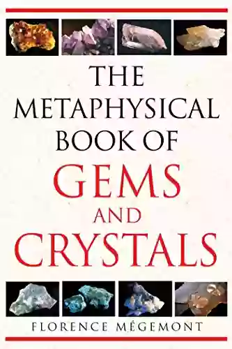 The Metaphysical Of Gems And Crystals