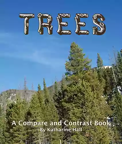 Trees: A Compare And Contrast