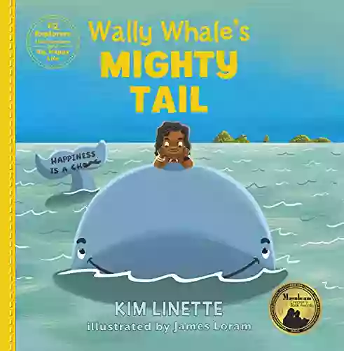 Wally Whale S Mighty Tail: Happiness Is A Choice (EQ Explorers Little Adventures For A Big Happy Life )