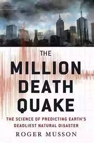 The Million Death Quake: The Science Of Predicting Earth S Deadliest Natural Disaster (MacSci)