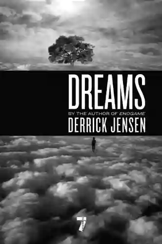 Dreams Derrick Jensen