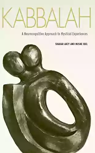 Kabbalah: A Neurocognitive Approach To Mystical Experiences