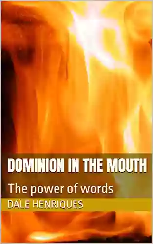 Dominion In The Mouth: The Power Of Words