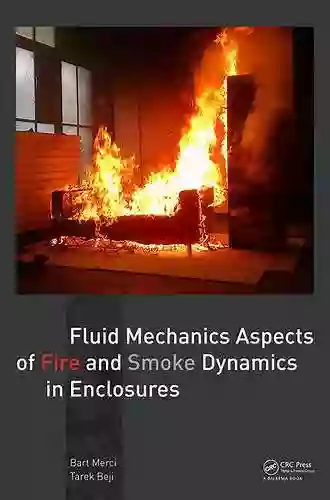 Fluid Mechanics Aspects Of Fire And Smoke Dynamics In Enclosures