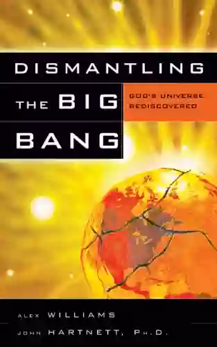 Dismantling The Big Bang John Hartnett