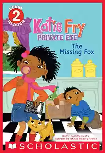 The Missing Fox (Scholastic Reader Level 2: Katie Fry Private Eye #2)