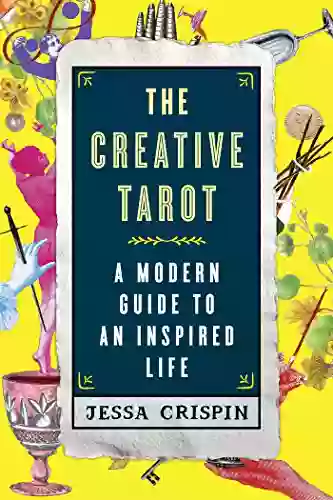 The Creative Tarot: A Modern Guide To An Inspired Life