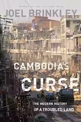 Cambodia S Curse: The Modern History Of A Troubled Land