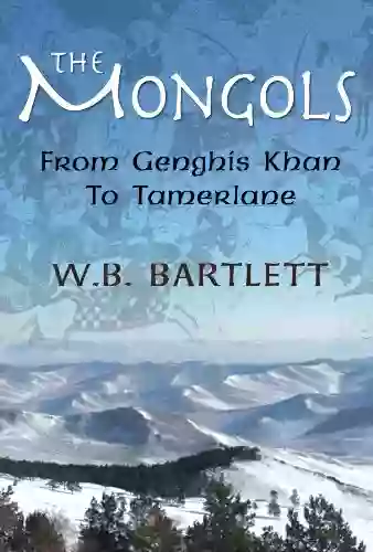 The Mongols: From Genghis Khan to Tamerlane