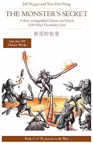 The Monster S Secret: A Story In Simplified Chinese And Pinyin 1200 Word Vocabulary Level (Journey To The West (in Simplified Chinese) 11)