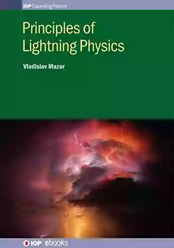 Principles Of Lightning Physics (IOP Expanding Physics)