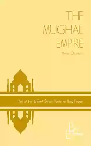 THE MUGHAL EMPIRE ( In Brief For Busy People)