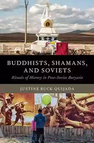 Buddhists Shamans And Soviets: Rituals Of History In Post Soviet Buryatia (Oxford Ritual Studies Series)