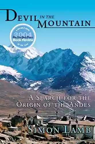 Devil In The Mountain: A Search For The Origin Of The Andes