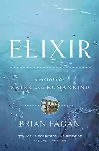 Elixir: A History Of Water And Humankind