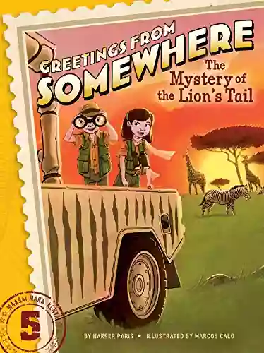 The Mystery of the Lion s Tail (Greetings from Somewhere 5)