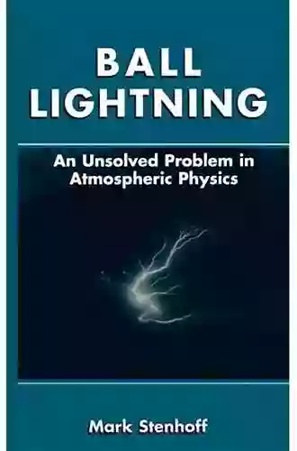 Ball Lightning: An Unsolved Problem In Atmospheric Physics