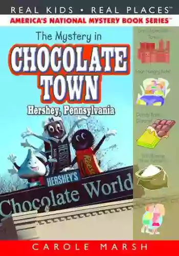 The Mystery In Chocolate Town Hershey Pennsylvania (Real Kids Real Places 18)