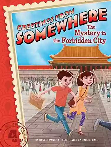 The Mystery In The Forbidden City (Greetings From Somewhere 4)