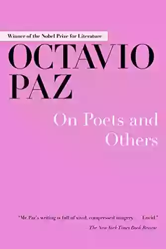 On Poets and Others Octavio Paz