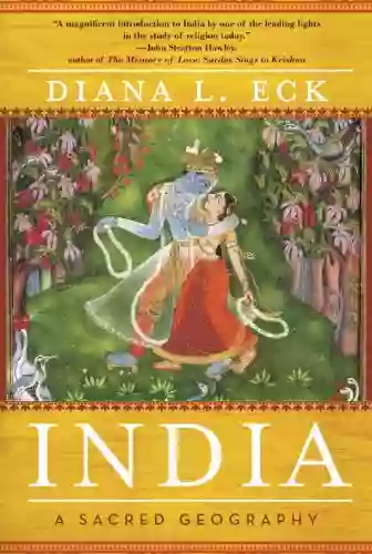 India: A Sacred Geography Diana L Eck