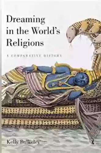 Dreaming In The World S Religions: A Comparative History