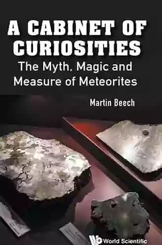 Cabinet Of Curiosities A: The Myth Magic And Measure Of Meteorites