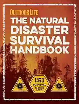 The Natural Disaster Survival Handbook: 151 Survival Tactics Tips (Outdoor Life)