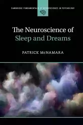 The Neuroscience Of Sleep And Dreams (Cambridge Fundamentals Of Neuroscience In Psychology)