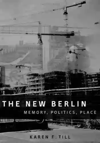 The New Berlin: Memory Politics Place