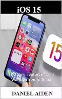 IOS 15: The New Features You Ll Want On Your IPhone