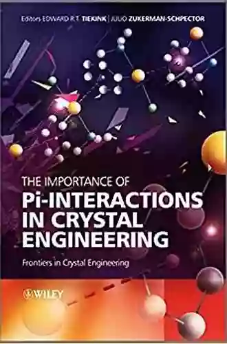 The Importance Of Pi Interactions In Crystal Engineering: Frontiers In Crystal Engineering