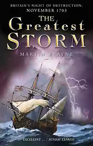 The Greatest Storm: Britain S Night Of Destruction November 1703