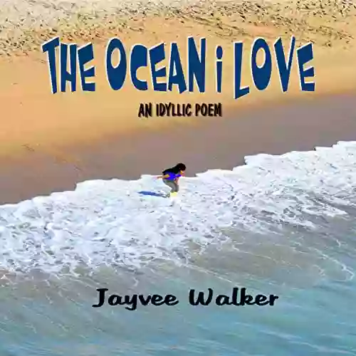 The Ocean I Love: An Idyllic Poem